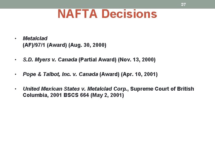 37 NAFTA Decisions • Metalclad Corp. v. United Mexican States, ICSID Case No. ARB