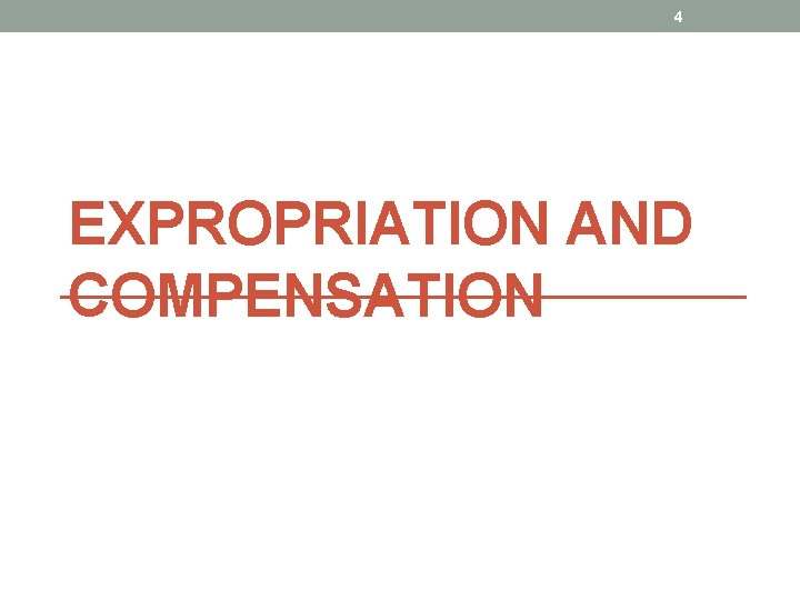 4 EXPROPRIATION AND COMPENSATION 