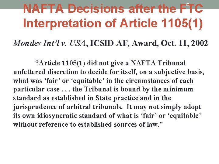 NAFTA Decisions after the FTC Interpretation of Article 1105(1) 40 Mondev Int’l v. USA,