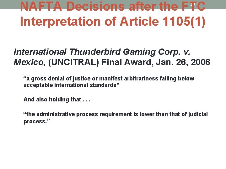 NAFTA Decisions after the FTC Interpretation of Article 1105(1) 46 International Thunderbird Gaming Corp.