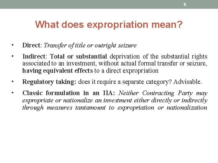 5 What does expropriation mean? • Direct: Transfer of title or outright seizure •