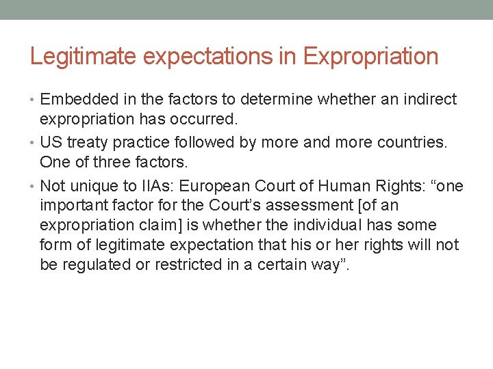 Legitimate expectations in Expropriation • Embedded in the factors to determine whether an indirect