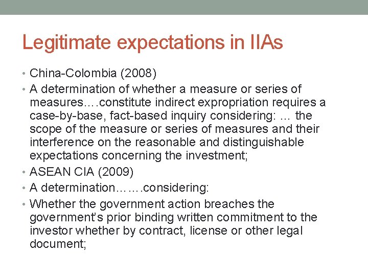 Legitimate expectations in IIAs • China-Colombia (2008) • A determination of whether a measure