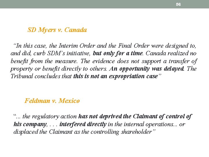 56 SD Myers v. Canada “In this case, the Interim Order and the Final