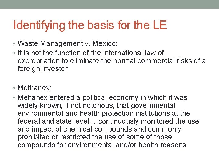 Identifying the basis for the LE • Waste Management v. Mexico: • It is