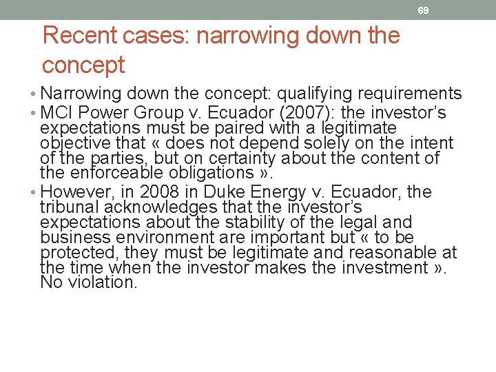 69 Recent cases: narrowing down the concept • Narrowing down the concept: qualifying requirements