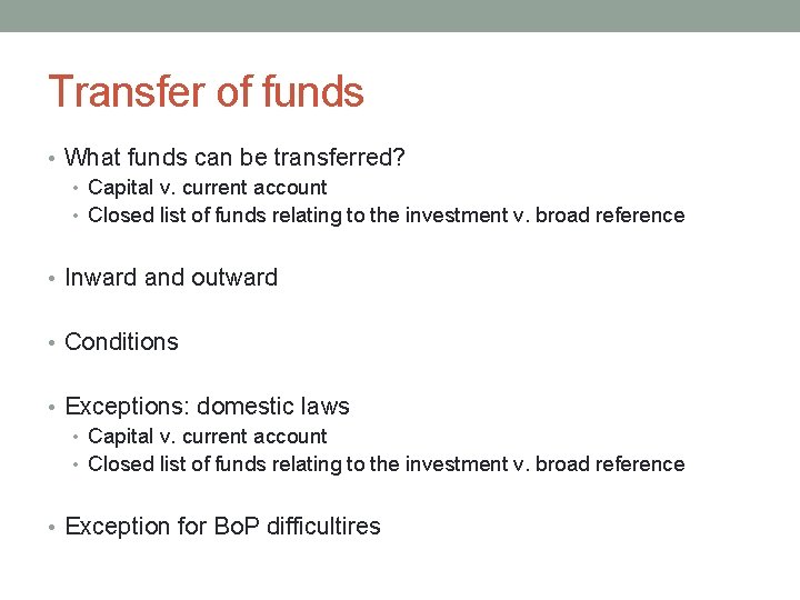 Transfer of funds • What funds can be transferred? • Capital v. current account