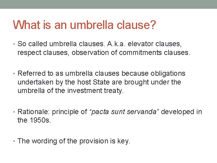 What is an umbrella clause? • So called umbrella clauses. A. k. a. elevator