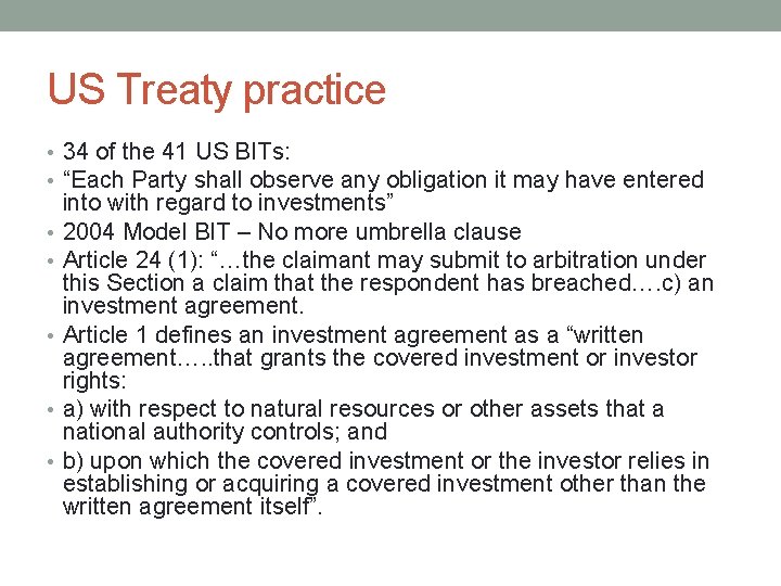 US Treaty practice • 34 of the 41 US BITs: • “Each Party shall