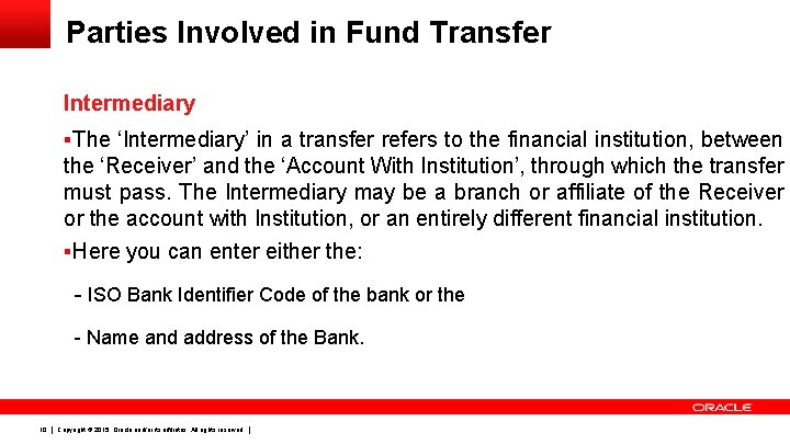 Parties Involved in Fund Transfer Intermediary §The ‘Intermediary’ in a transfer refers to the