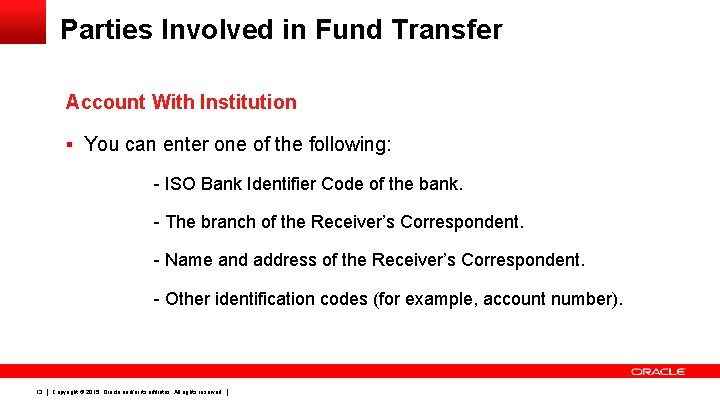 Parties Involved in Fund Transfer Account With Institution § You can enter one of