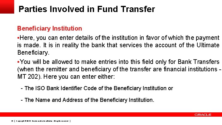 Parties Involved in Fund Transfer Beneficiary Institution §Here, you can enter details of the