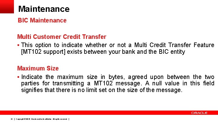 Maintenance BIC Maintenance Multi Customer Credit Transfer § This option to indicate whether or