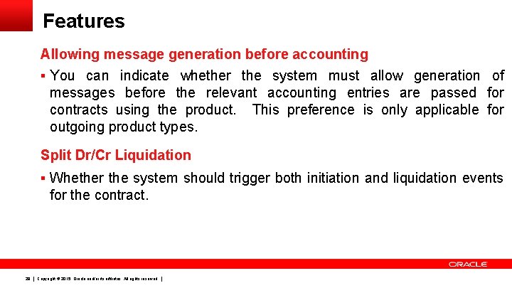 Features Allowing message generation before accounting § You can indicate whether the system must