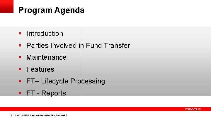 Program Agenda § Introduction § Parties Involved in Fund Transfer § Maintenance § Features