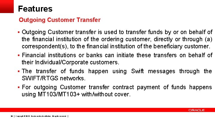 Features Outgoing Customer Transfer § Outgoing Customer transfer is used to transfer funds by