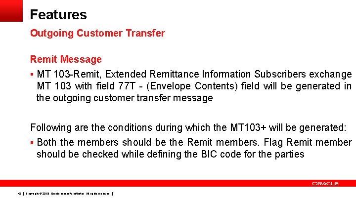 Features Outgoing Customer Transfer Remit Message § MT 103 -Remit, Extended Remittance Information Subscribers