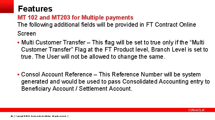 Features MT 102 and MT 203 for Multiple payments The following additional fields will