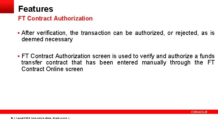 Features FT Contract Authorization § After verification, the transaction can be authorized, or rejected,