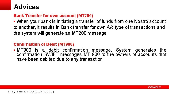 Advices Bank Transfer for own account (MT 200) § When your bank is initiating