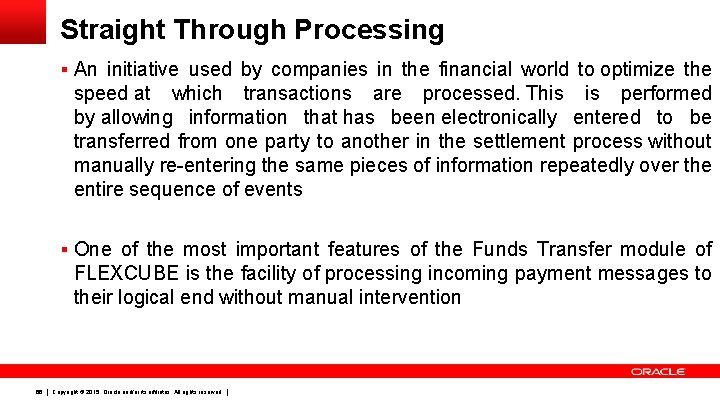 Straight Through Processing § An initiative used by companies in the financial world to