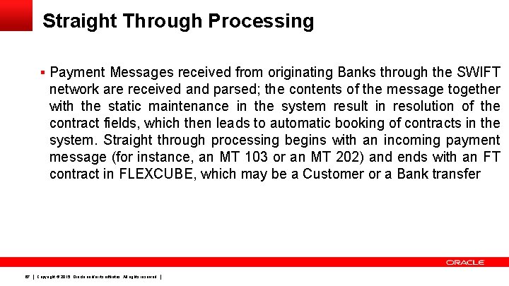 Straight Through Processing § Payment Messages received from originating Banks through the SWIFT network