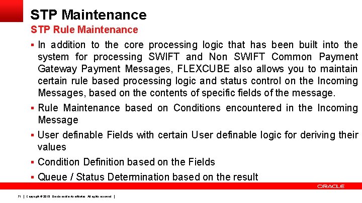 STP Maintenance STP Rule Maintenance § In addition to the core processing logic that