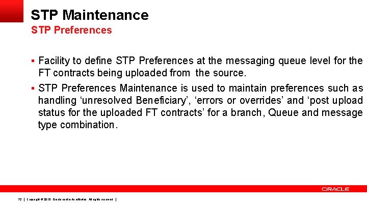 STP Maintenance STP Preferences § Facility to define STP Preferences at the messaging queue