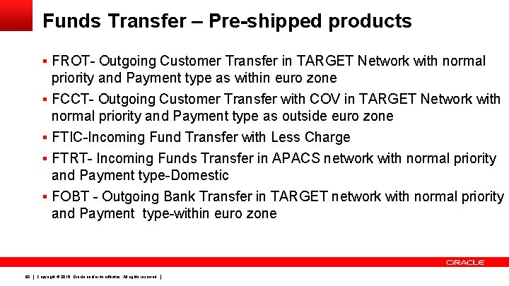 Funds Transfer – Pre-shipped products § FROT- Outgoing Customer Transfer in TARGET Network with