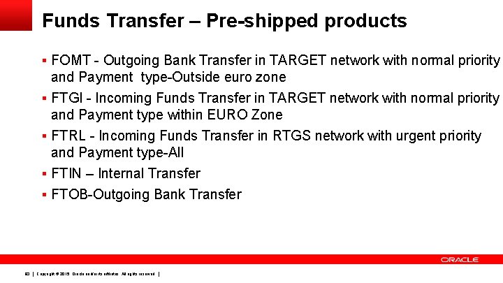 Funds Transfer – Pre-shipped products § FOMT - Outgoing Bank Transfer in TARGET network