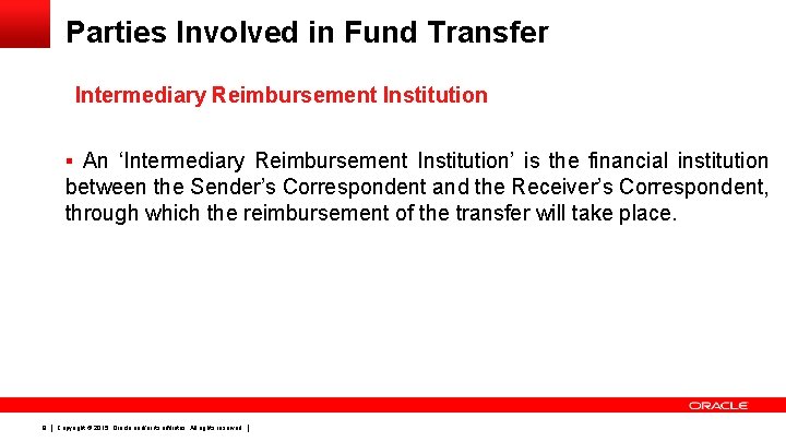 Parties Involved in Fund Transfer Intermediary Reimbursement Institution § An ‘Intermediary Reimbursement Institution’ is