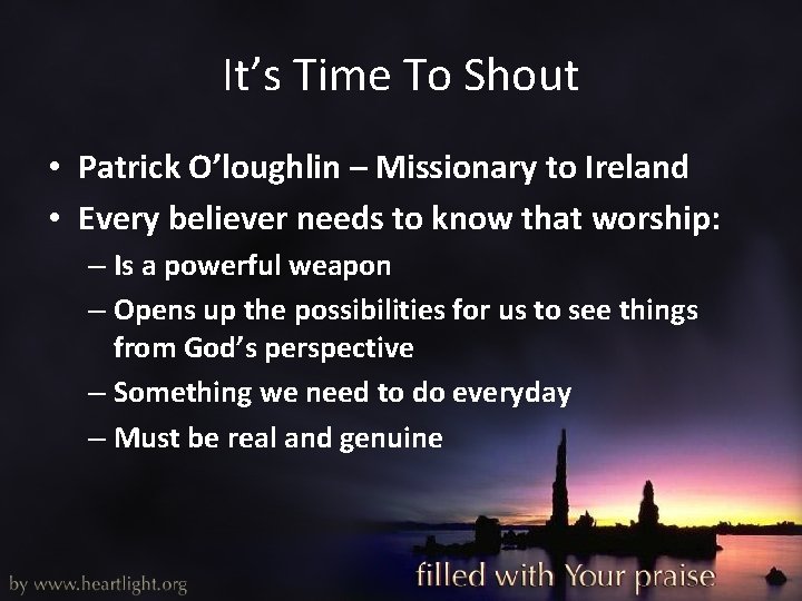 It’s Time To Shout • Patrick O’loughlin – Missionary to Ireland • Every believer