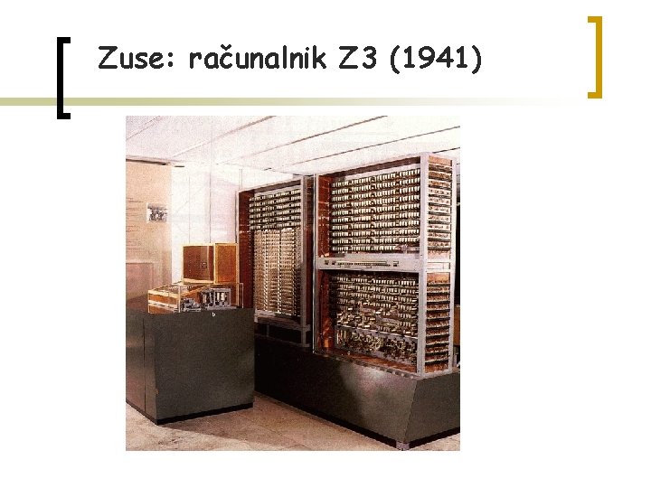 Zuse: računalnik Z 3 (1941) 