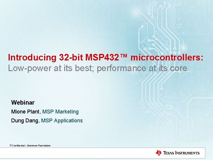 Introducing 32 -bit MSP 432™ microcontrollers: Low-power at its best; performance at its core