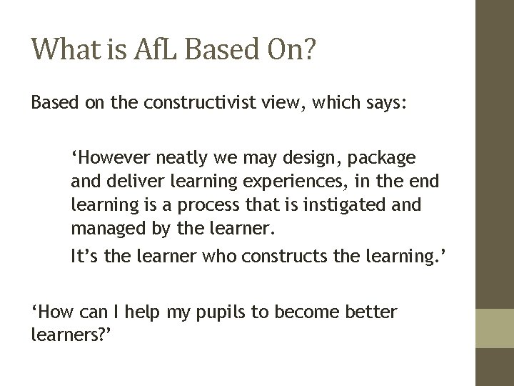 What is Af. L Based On? Based on the constructivist view, which says: ‘However What is Af. L Based On? Based on the constructivist view, which says: ‘However