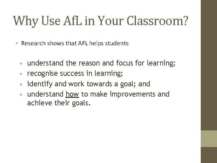 Why Use Af. L in Your Classroom? • Research shows that AFL helps students Why Use Af. L in Your Classroom? • Research shows that AFL helps students