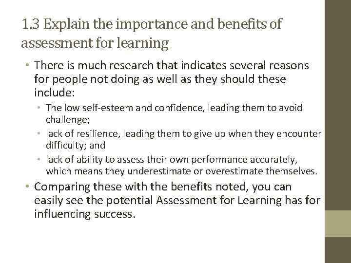 1. 3 Explain the importance and benefits of assessment for learning • There is 1. 3 Explain the importance and benefits of assessment for learning • There is