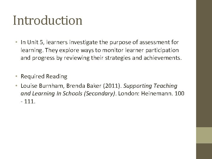 Introduction • In Unit 5, learners investigate the purpose of assessment for learning. They Introduction • In Unit 5, learners investigate the purpose of assessment for learning. They
