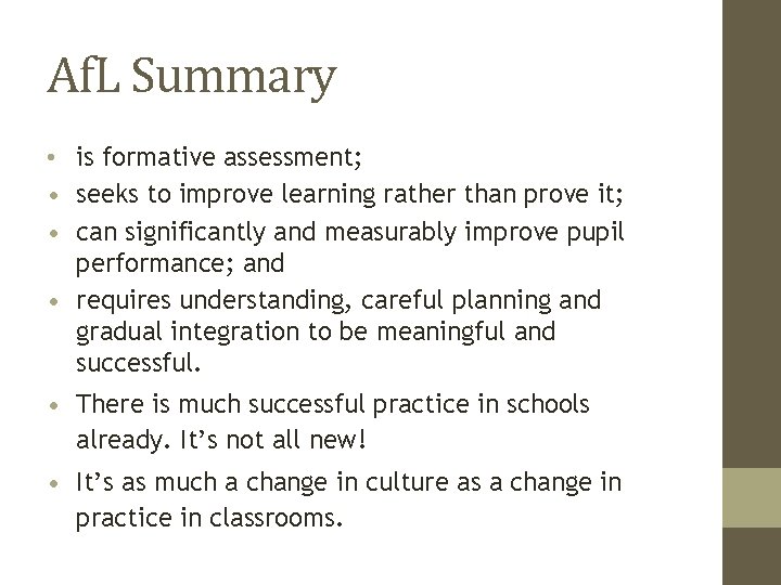 Af. L Summary • is formative assessment; • seeks to improve learning rather than Af. L Summary • is formative assessment; • seeks to improve learning rather than