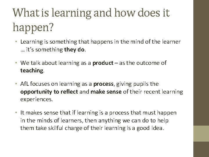 What is learning and how does it happen? • Learning is something that happens What is learning and how does it happen? • Learning is something that happens