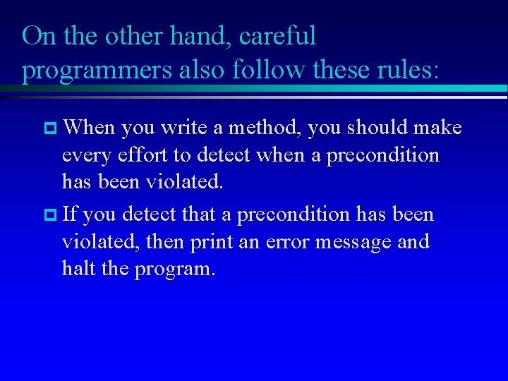 On the other hand, careful programmers also follow these rules: p When you write