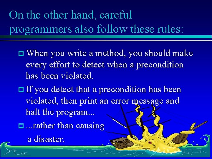 On the other hand, careful programmers also follow these rules: p When you write