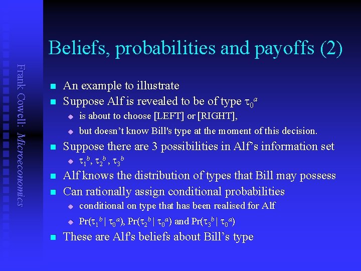 Beliefs, probabilities and payoffs (2) Frank Cowell: Microeconomics n n n An example to