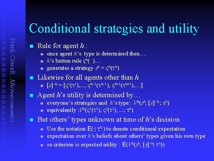 Conditional strategies and utility Frank Cowell: Microeconomics n Rule for agent h : u