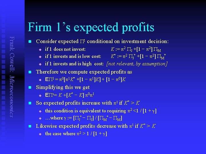 Firm 1’s expected profits Frank Cowell: Microeconomics n Consider expected P 1 conditional on