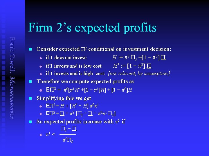 Firm 2’s expected profits Frank Cowell: Microeconomics n Consider expected P 2 conditional on