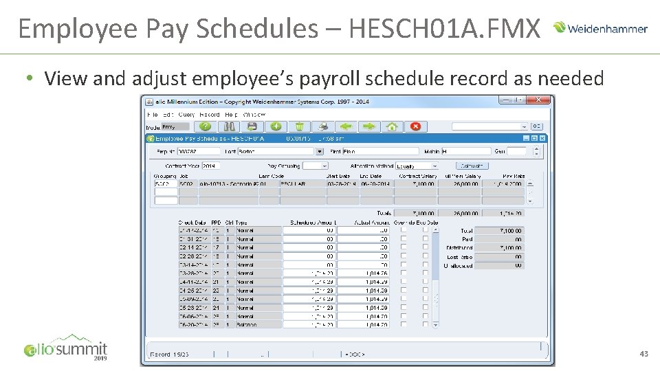 Employee Pay Schedules – HESCH 01 A. FMX • View and adjust employee’s payroll
