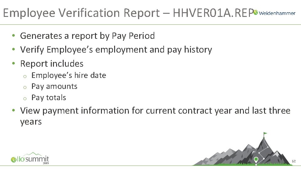 Employee Verification Report – HHVER 01 A. REP • Generates a report by Pay