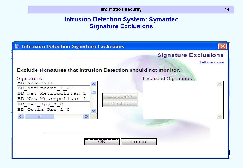 Information Security Intrusion Detection System: Symantec Signature Exclusions 14 