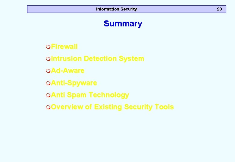 Information Security Summary m. Firewall m. Intrusion Detection System m. Ad-Aware m. Anti-Spyware m.